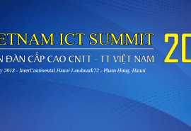 DIỄN ĐÀN CẤP CAO CNTT VÀ TRUYỀN THÔNG VIỆT NAM 2018 (VIETNAM ICT SUMMIT)