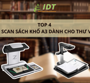 Top 4 máy scan sách khổ A3 dùng cho thư viện