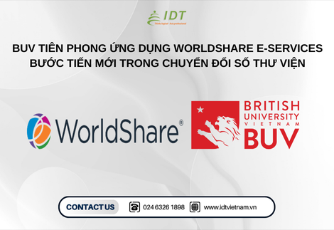 ​​BUV tiên phong ứng dụng WorldShare e-Services: Bước tiến mới trong chuyển đổi số thư viện