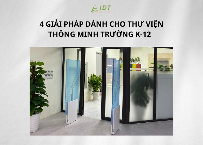 4 GIẢI PHÁP DÀNH CHO THƯ VIỆN THÔNG MINH TRƯỜNG K-12